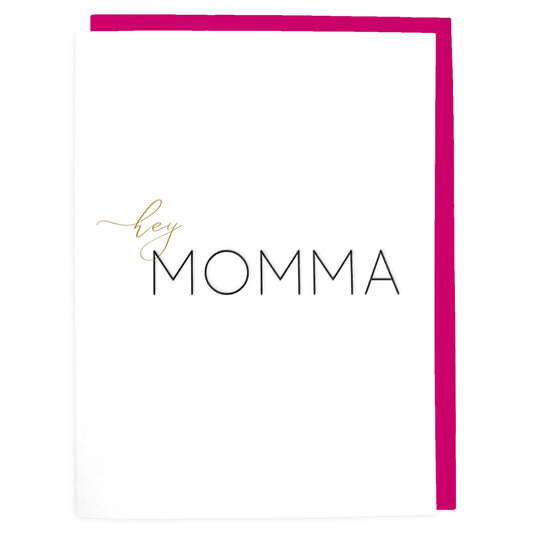 Hey Momma Card - Letterpress Greeting Card - Tea and Becky