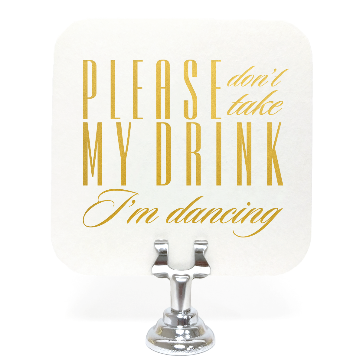 Please don't take my drink I'm dancing Coasters - Set of 10 - Tea and Becky