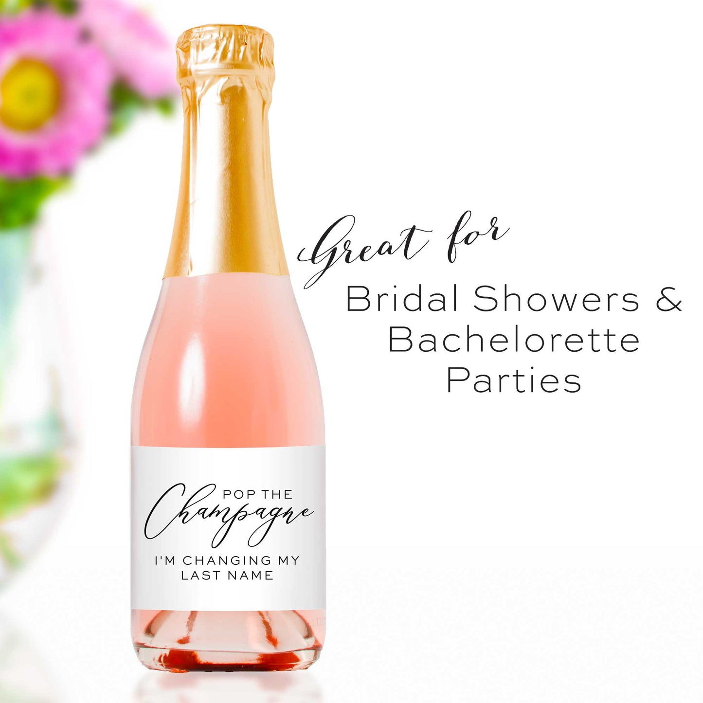 Pop the Champagne I'm Changing My Last Name Mini Champagne Bottle Labels - Tea and Becky