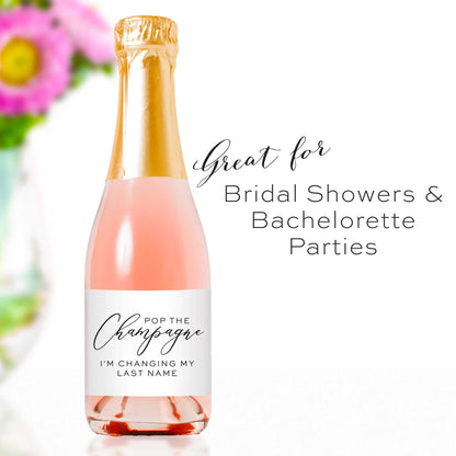 Pop the Champagne I'm Changing My Last Name Mini Champagne Bottle Labels - Tea and Becky