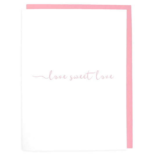 Love Sweet Love Card - Letterpress Greeting Card - Tea and Becky