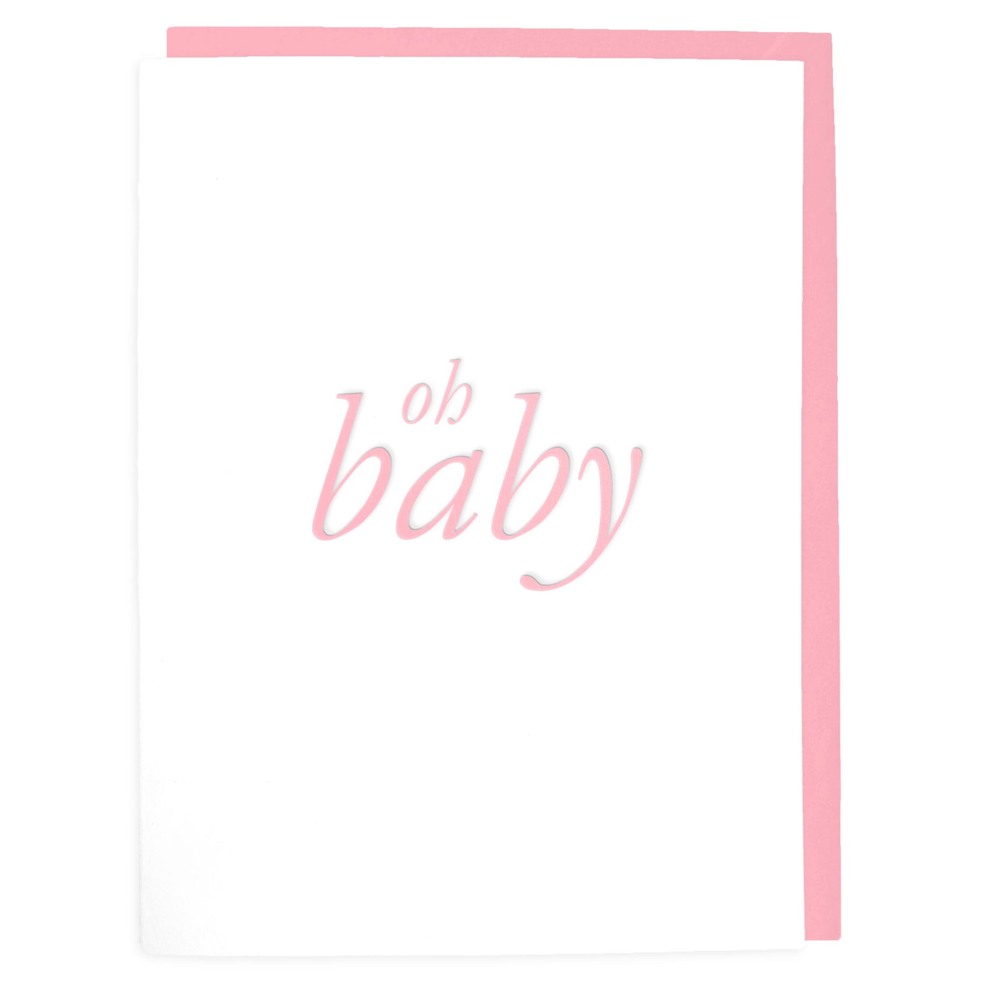 Oh Baby Pink Card - Letterpress Greeting Card - Tea and Becky