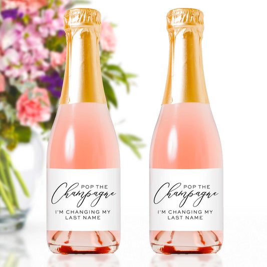 Pop the Champagne I'm Changing My Last Name Mini Champagne Bottle Labels - Tea and Becky